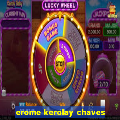 erome kerolay chaves